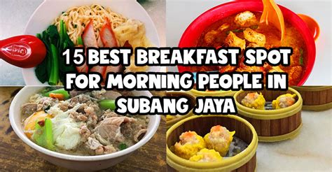 But only 18 years old and above. 15 Best Breakfast Spot For Morning People In Subang Jaya