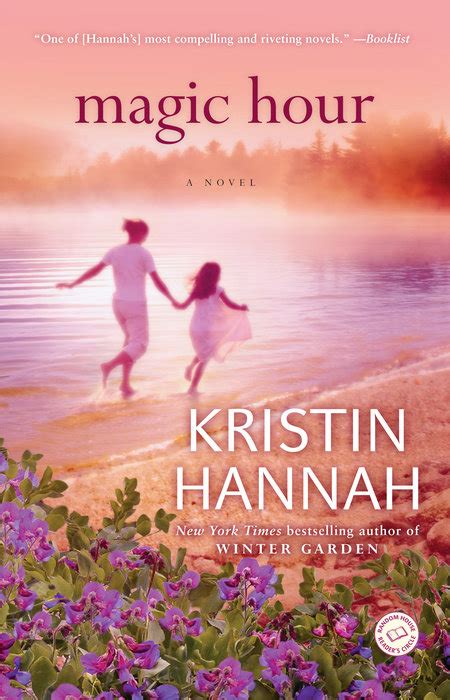Book Review Magic Hour By Kristin Hannah Natter And Review