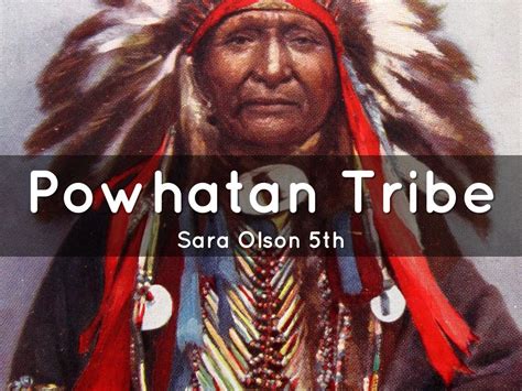 Powhatan Tribe By Sara Olson