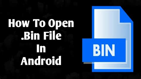 How To Open Bin File In Android Best Bin Files Opener Or Extractor L
