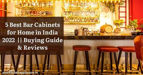 5 Best Bar Cabinets For Home In India Comprehensive Guide