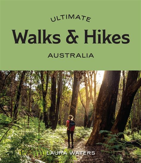 Ultimate Walks And Hikes Australia Hardie Grant T