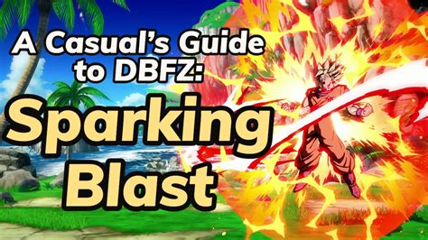 Sparking Blast A Casuals Guide To Dragon Ball Fighterz Youtube