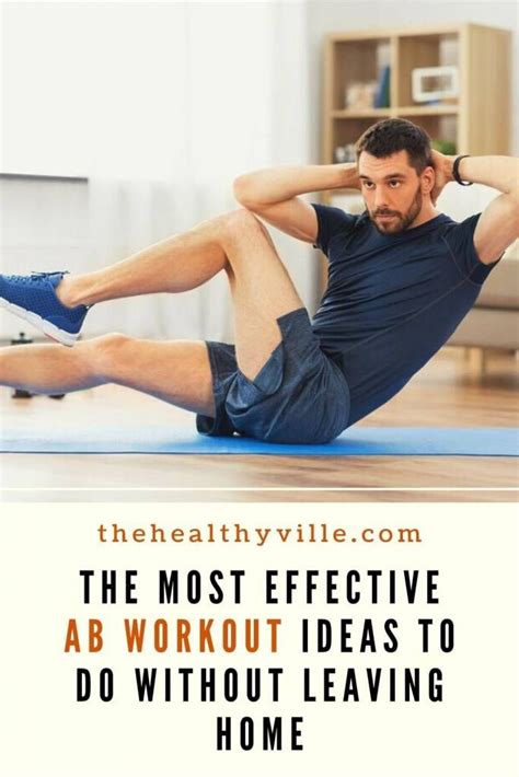 The Most Effective Ab Workout Ideas To Do Without Leaving Home Effective Ab Workouts Most