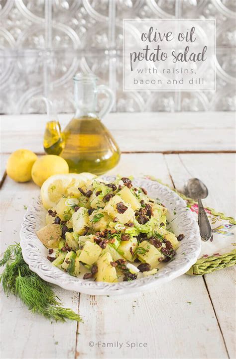 Toss warm potatoes and dressing in a serving bowl. Olive Oil Potato Salad with Raisins, Lemon and Dill - Family Spice