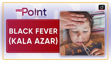 Black Fever Kala Azar To The Point Drishti Ias English Youtube