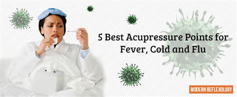 Top 5 Acupressure Points To Treat Cold Flu And Fever