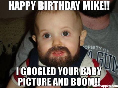 Check out our funny 60th birthday selection for the very best in unique or custom, handmade pieces from our birthday cards shops. Happy Birthday Mike!! I googled your baby picture and boom ...