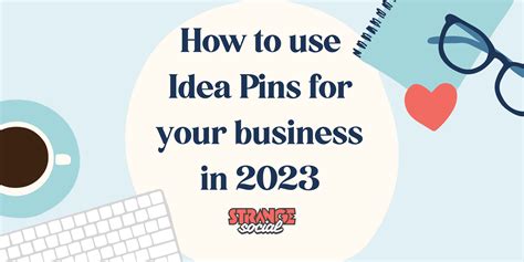 How To Use Idea Pins For Your Business In 2023