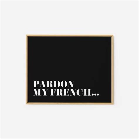 Pardon my French ART PRINT French quote word wall art | Etsy | Word ...