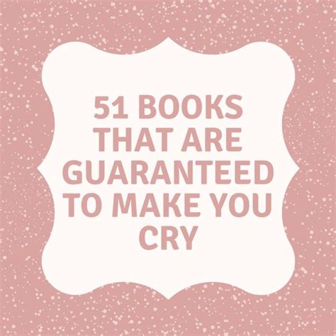 51 Books That Are Guaranteed To Make You Cry Make You Cry Best Books To Read Books