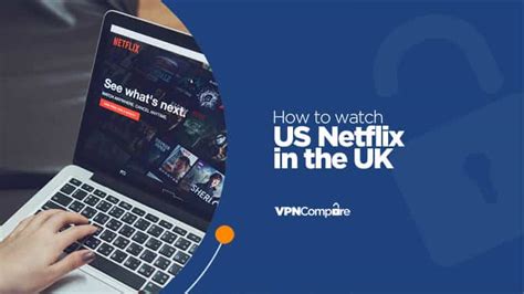 How To Get American Netflix In The Uk In 2022 Vpn Compare 2023