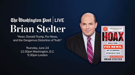 Brian Stelter “hoax Donald Trump Fox News And The Dangerous Distortion Of Truth”