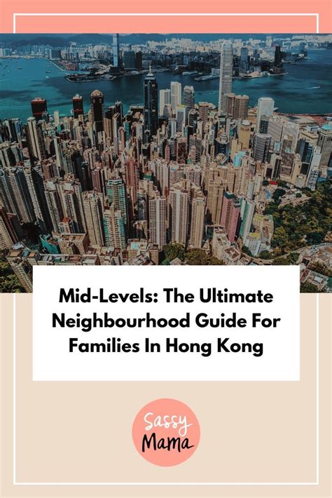 Mid Levels The Ultimate Neighbourhood Guide For Families In Hong Kong