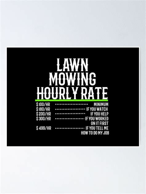 Lawn Mowing Hourly Rate Poster For Sale By Teesyouwant Redbubble