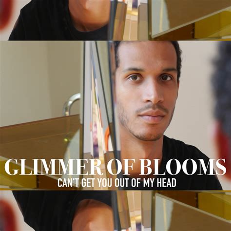 ‎cant Get You Out Of My Head Single De Glimmer Of Blooms En Apple Music