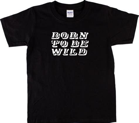 Born To Be Wild T Shirt Various Colour T Shirts S Xxl Etsy