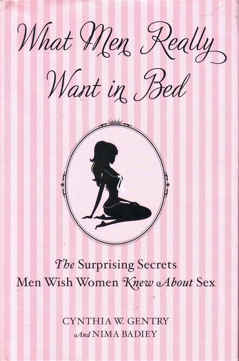 what men really want in bed the surprising secrets men wish women knew about sex cynthia w