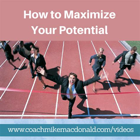 How To Maximize Your Potential