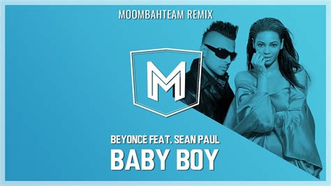 Beyoncé Feat Sean Paul Baby Boy Moombahteam Remix Youtube