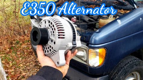 97 14 Ford E350 Alternator Replacement 46 54 68 How To Replace Youtube