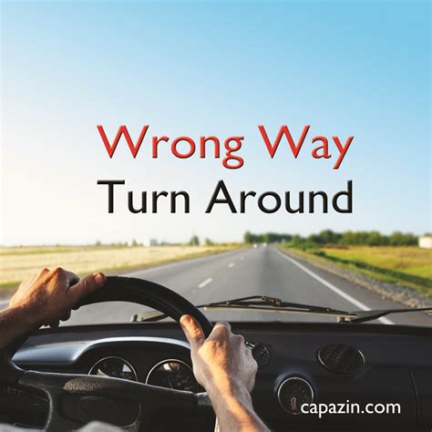 Wrong Way—Turn Around - Capazin