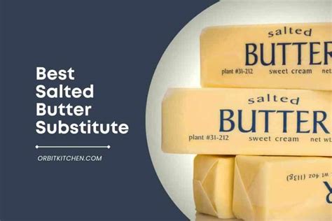 9 Best Salted Butter Substitute