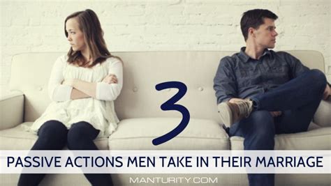 3 Passive Actions Men Take In Their Marriage Marriage Happy Wife