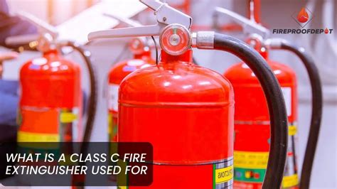 What Is A Class C Fire Extinguisher Used For Understanding The