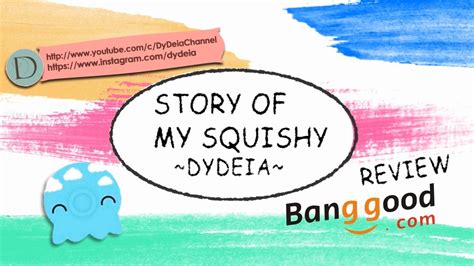 Story Of My Squishy Motion Graphic Banggood Review Squishy Youtube