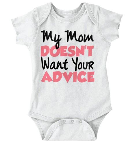 My Mom Doesn T Want Your Advice Onesie Mom Mother Mommy Mama Advice