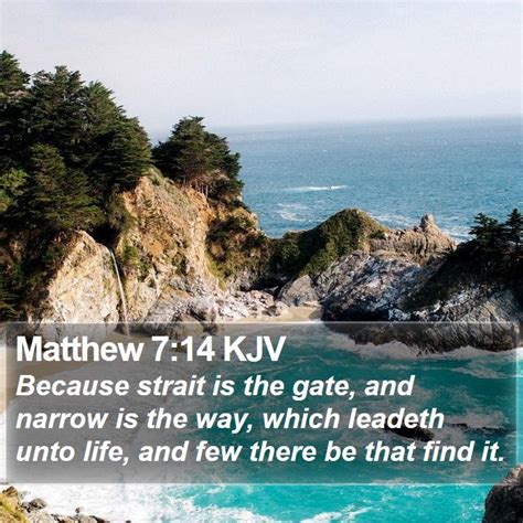 Matthew 714 Kjv Because Strait Is The Gate And Narrow Is The