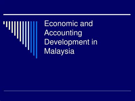 Accounting standards refer to a set of standards stating how particular types of transactions and other events should be reflected in financial statements. PPT - Economic and Accounting Development in Malaysia ...