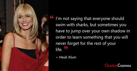 “i m not saying that everyone should swim…” heidi klum quote