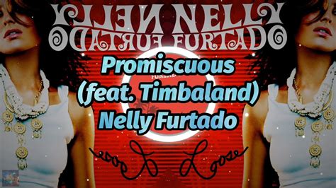 nelly furtado promiscuous feat timbaland lyrics youtube