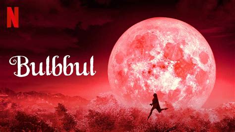 Bulbbul Review Netflix Horror Movie From India Heaven Of Horror