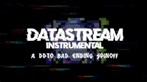 Datastream A Ddto Bad Ending Spinoff Official Instrumental Youtube