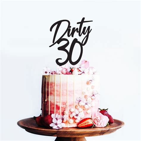 Dirty 30 Birthday Cake Topper Cake Decoration Party Etsy Australia