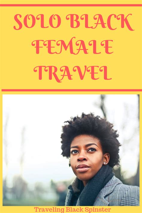 Solo Black Female Travel Traveling Black Spinster