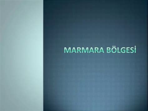 PPT MARMARA BÖLGESİ PowerPoint Presentation free download ID 2719010