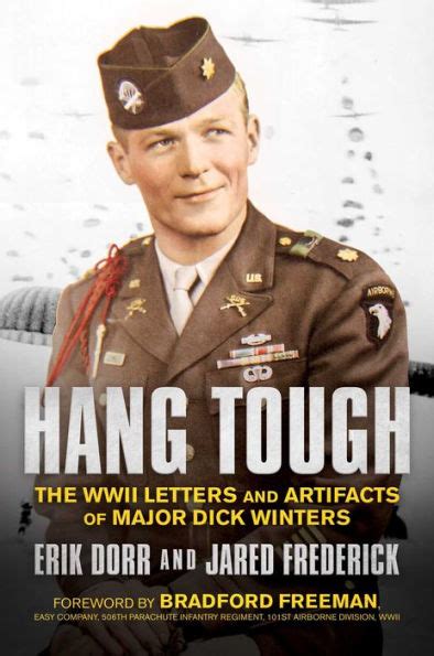 Hang Tough The Wwii Letters And Artifacts Of Major Dick Winters By Erik Dorr Jared Frederick