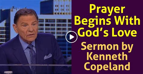 Kenneth Copeland Watch Sermon Prayer Begins With Gods Love