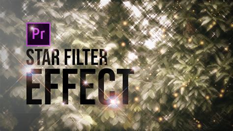 Star Filterdreamy Glow Effect Premiere Pro Cc Youtube