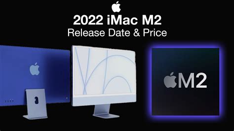 Imac 2022 Release Date And Price 10 Core M2 Youtube