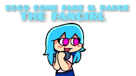 Tutorial Di Come Fare Il Badge The Fangirl Su Fnf Rp Youtube