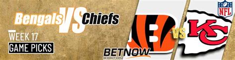 Cincinnati Bengals Vs Kansas City Chiefs 123123 Nfl Week 17 Betting Picks