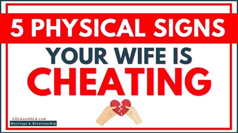 5 Physical Signs Your Wife Is Cheating Lola OLA