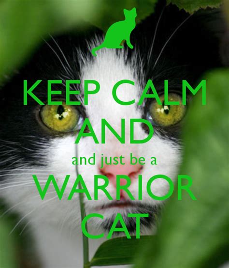 Keep Calm And And Just Be A Warrior Cat Warrior Cats Quotes Warrior