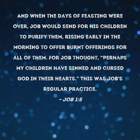 Job 15 And When The Days Of Feasting Were Over Job Would Send For His