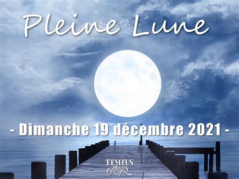 Recueil Darticles Sur La Pleine Lune Du 19 Décembre 2021 à 5h35